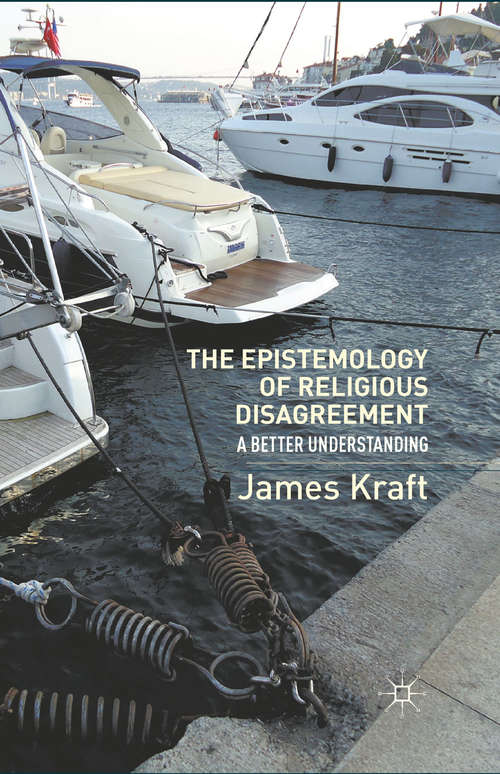 Book cover of The Epistemology of Religious Disagreement: A Better Understanding (2012)