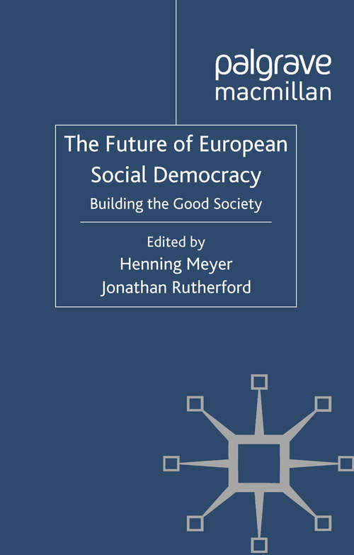 Book cover of The Future of European Social Democracy: Building the Good Society (2012)