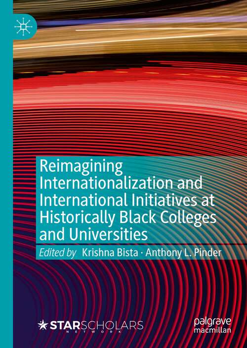 Book cover of Reimagining Internationalization and International Initiatives at Historically Black Colleges and Universities (1st ed. 2022)