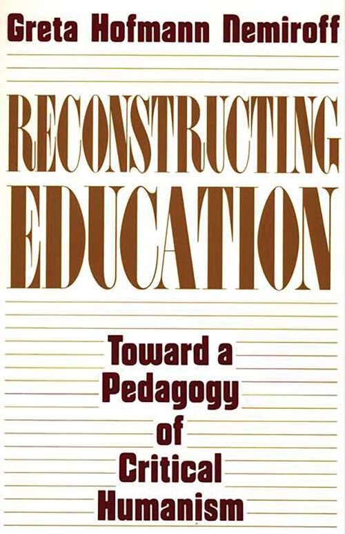 Book cover of Reconstructing Education: Toward a Pedagogy of Critical Humanism