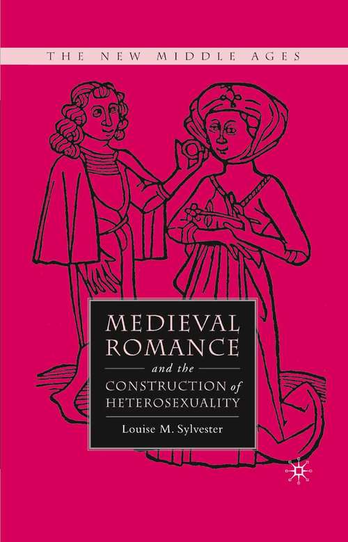 Book cover of Medieval Romance and the Construction of Heterosexuality (2008) (The New Middle Ages)