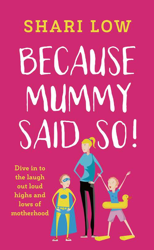 Book cover of Because Mummy Said So: And Other Unreasonable Tales of Motherhood