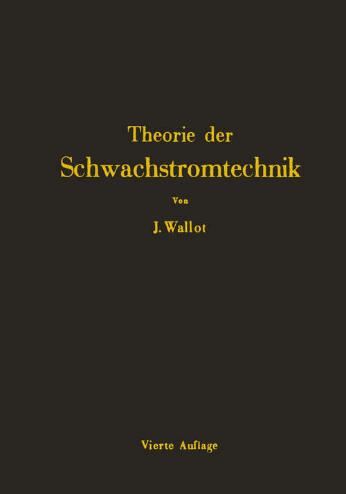 Book cover of Einführung in die Theorie der Schwachstromtechnik (4. Aufl. 1932)