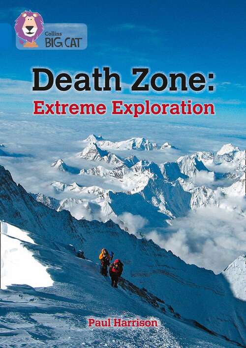 Book cover of Collins Big Cat — Death Zone: Extreme Exploration: Band 16/Sapphire (PDF)