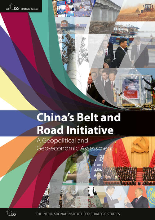 Book cover of China’s Belt and Road Initiative: A Geopolitical and Geo-economic Assessment