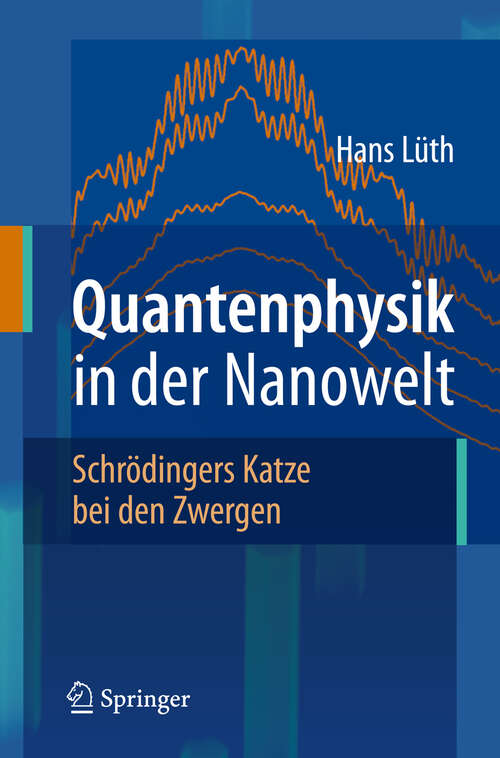 Book cover of Quantenphysik in der Nanowelt: Schrödingers Katze bei den Zwergen (2009)