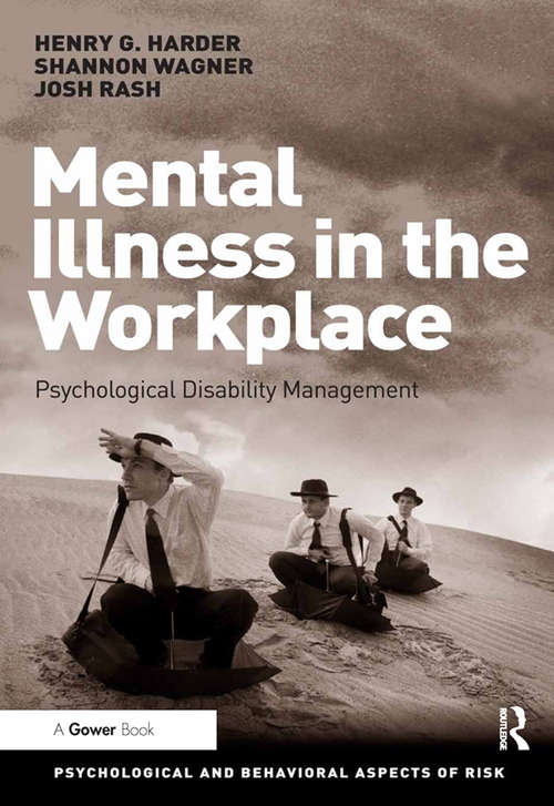 Book cover of Mental Illness in the Workplace: Psychological Disability Management (Psychological and Behavioural Aspects of Risk)