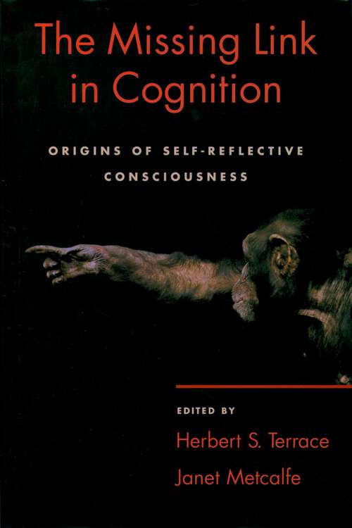 Book cover of The Missing Link in Cognition: Origins of Self-Reflective Consciousness