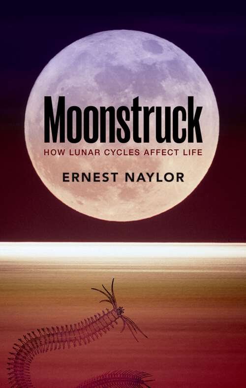 Book cover of Moonstruck: How lunar cycles affect life