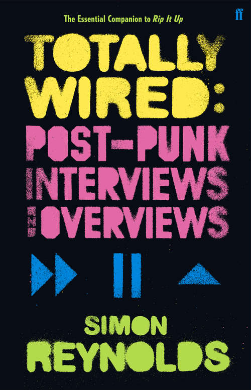 Book cover of Totally Wired: Postpunk Interviews and Overviews (Main)