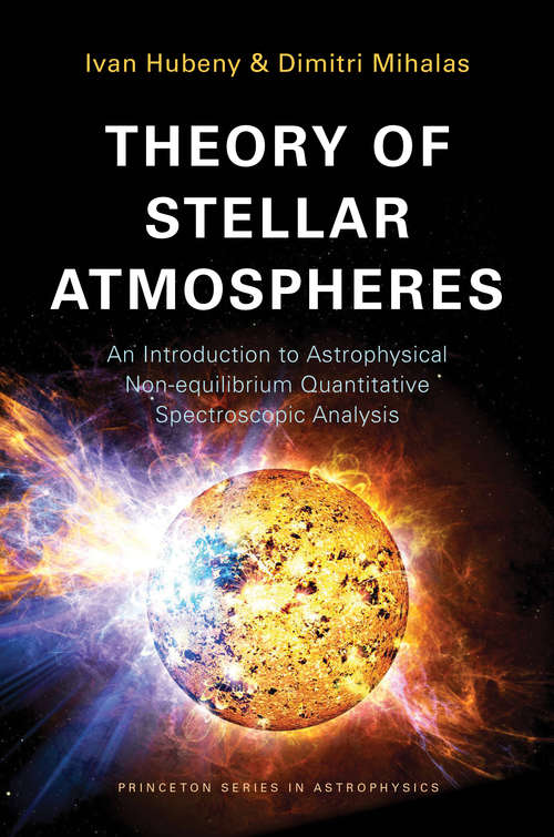Book cover of Theory of Stellar Atmospheres: An Introduction to Astrophysical Non-equilibrium Quantitative Spectroscopic Analysis