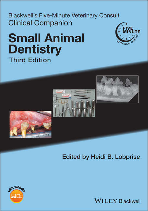 Book cover of Blackwell's Five-Minute Veterinary Consult Clinical Companion: Small Animal Dentistry (3) (Blackwell's Five-Minute Veterinary Consult)