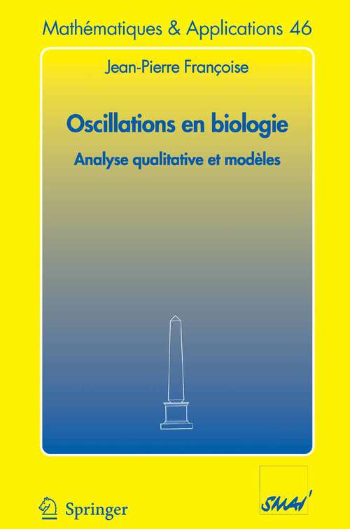 Book cover of Oscillations en biologie: Analyse qualitative et modèles (2005) (Mathématiques et Applications #46)