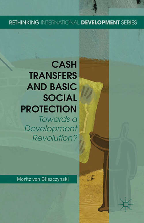 Book cover of Cash Transfers and Basic Social Protection: Towards a Development Revolution? (2015) (Rethinking International Development series)