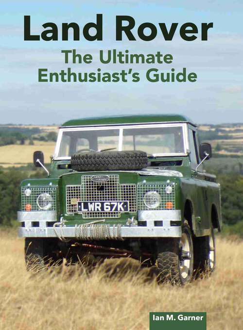 Book cover of Land Rover: The Ultimate Enthusiast's Guide