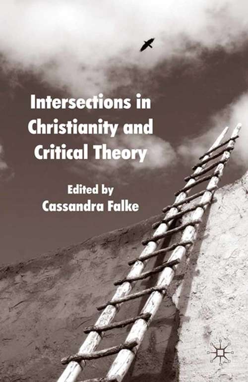 Book cover of Intersections in Christianity and Critical Theory (2010)