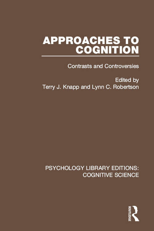 Book cover of Approaches to Cognition: Contrasts and Controversies (Psychology Library Editions: Cognitive Science)