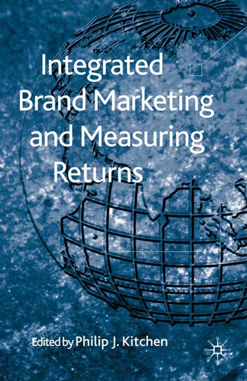 Book cover of Integrated Brand Marketing and Measuring Returns (2010)