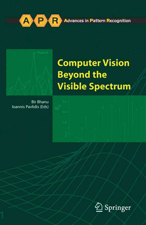Book cover of Computer Vision Beyond the Visible Spectrum (2005) (Advances in Computer Vision and Pattern Recognition)