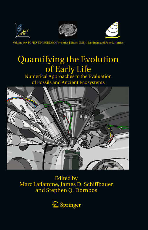 Book cover of Quantifying the Evolution of Early Life: Numerical Approaches to the Evaluation of Fossils and Ancient Ecosystems (2011) (Topics in Geobiology #36)