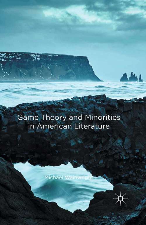 Book cover of Game Theory and Minorities in American Literature (1st ed. 2016)