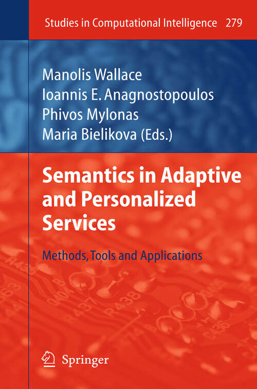 Book cover of Semantics in Adaptive and Personalized Services: Methods, Tools and Applications (2010) (Studies in Computational Intelligence #279)