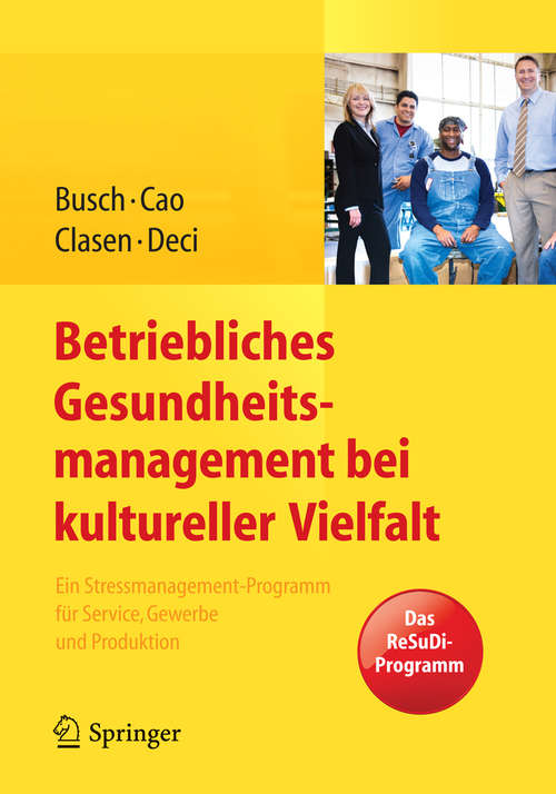 Book cover of Betriebliches Gesundheitsmanagement bei kultureller Vielfalt: Ein Stressmanagement-Programm für Service, Gewerbe und Produktion (2014)