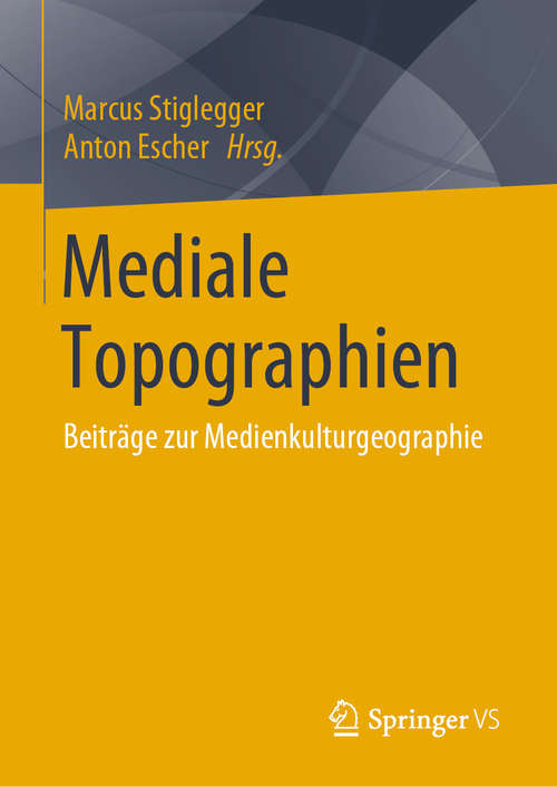 Book cover of Mediale Topographien: Beiträge zur Medienkulturgeographie (1. Aufl. 2019)