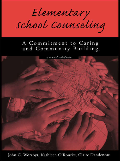Book cover of Elementary School Counseling: A Commitment to Caring and Community Building (2)