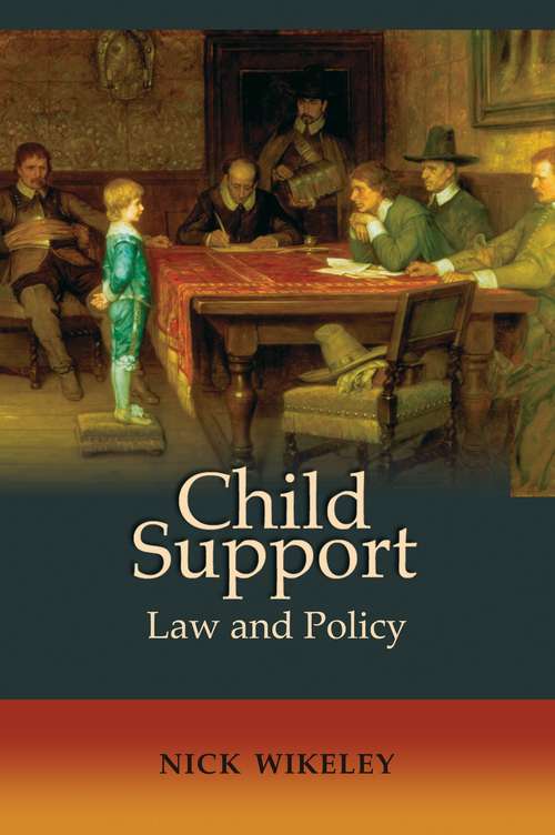 Book cover of Child Support: Law and Policy (Studies In Penal Theory And Penal Ethics)