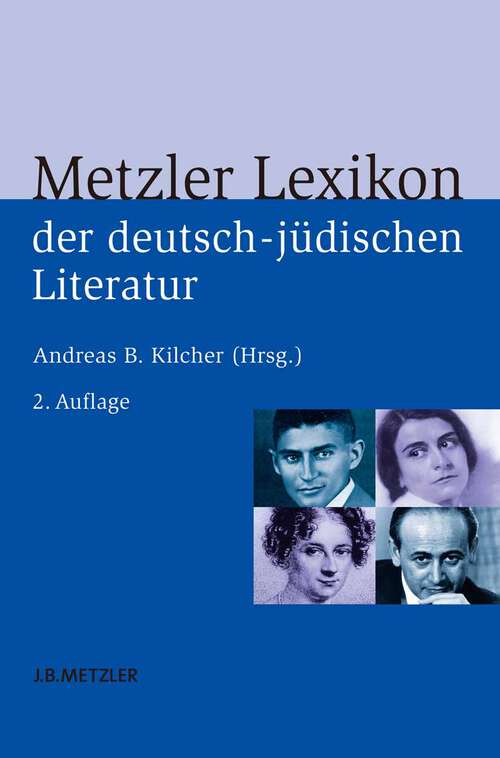 Book cover of Metzler Lexikon der deutsch-jüdischen Literatur: Jüdische Autorinnen und Autoren deutscher Sprache von der Aufklärung bis zur Gegenwart (2., aktualisierte und erweiterte Auflage)