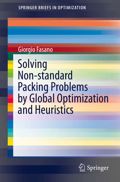 Book cover of Solving Non-standard Packing Problems by Global Optimization and Heuristics (2014) (SpringerBriefs in Optimization)