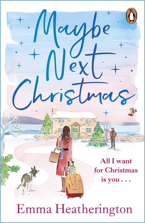 Book cover of Maybe Next Christmas: A heartwarming festive romance from the bestselling author, Love Actually meets Love at First Sight