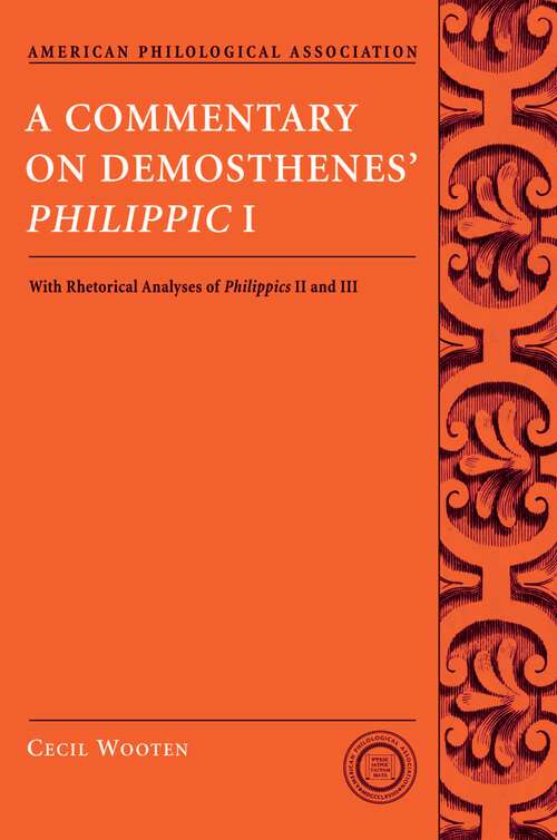 Book cover of A Commentary on Demosthenes' Philippic I: With Rhetorical Analyses of Philippics II and III (Society for Classical Studies Texts & Commentaries)