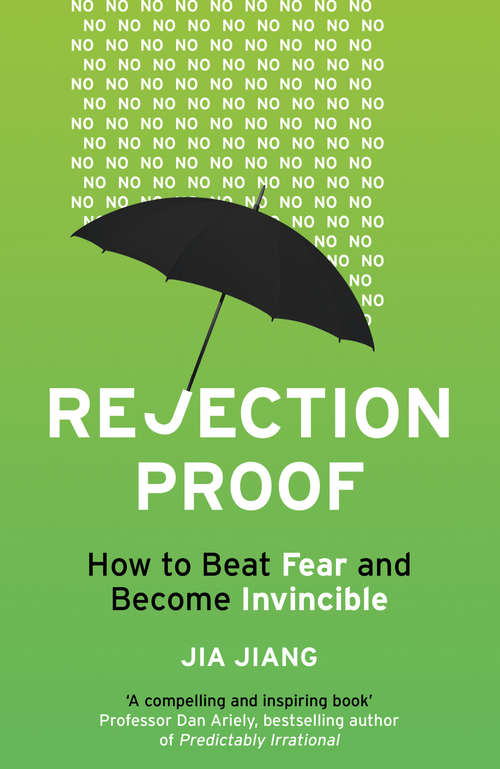 Book cover of Rejection Proof: How I Beat Fear and Became Invincible