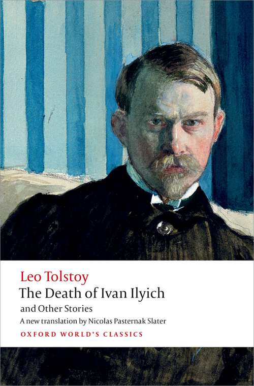 Book cover of The Death of Ivan Ilyich and Other Stories (Oxford World's Classics)