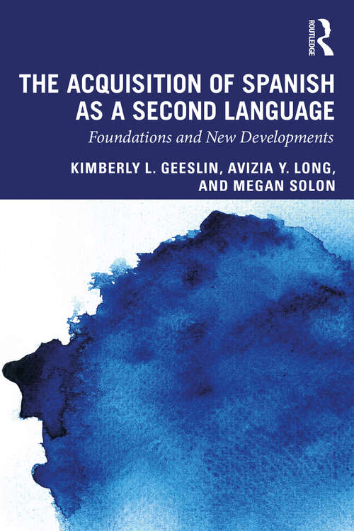 Book cover of The Acquisition of Spanish as a Second Language: Foundations and New Developments