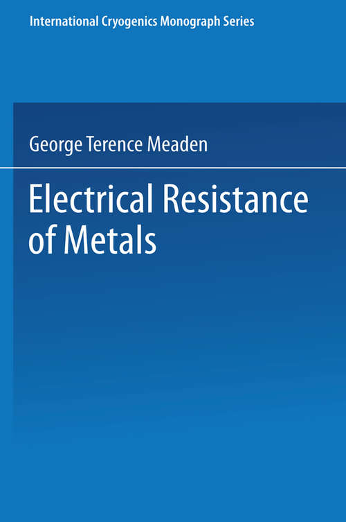 Book cover of Electrical Resistance of Metals: (pdf) (1965) (The International Cryogenics Monograph Series)