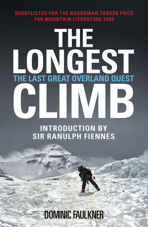 Book cover of The Longest Climb: The Last Great Overland Quest