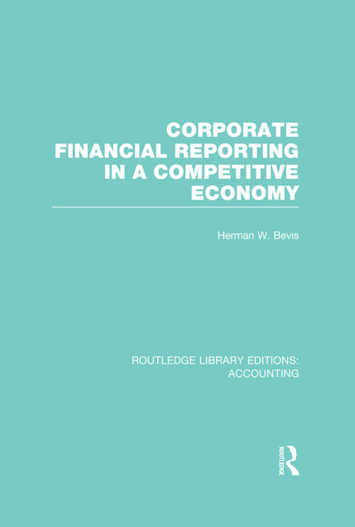 Book cover of Corporate Financial Reporting in a Competitive Economy (Routledge Library Editions: Accounting)