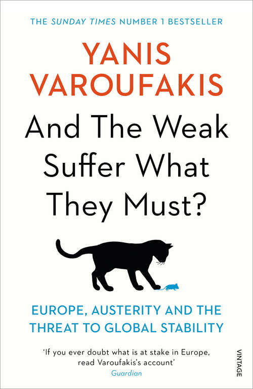 Book cover of And the Weak Suffer What They Must?: Europe, Austerity and the Threat to Global Stability