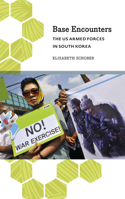 Book cover of Base Encounters: The US Armed Forces in South Korea (Anthropology, Culture and Society)