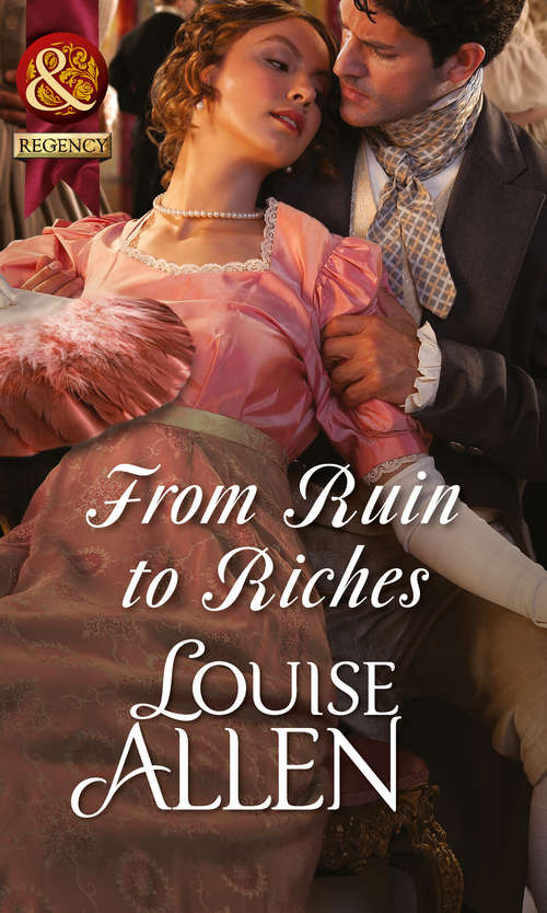 Book cover of From Ruin to Riches: From Ruin To Riches / Secrets Of A Gentleman Escort (ePub First edition) (Mills And Boon Historical Ser.)