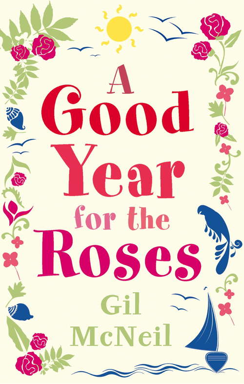 Book cover of A Good Year for the Roses: A Novel