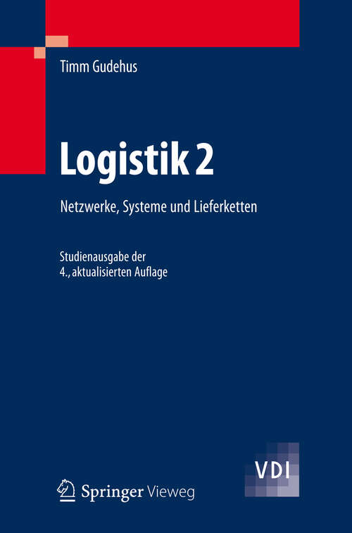 Book cover of Logistik 2: Netzwerke, Systeme und Lieferketten (4. Aufl. 2012) (VDI-Buch)