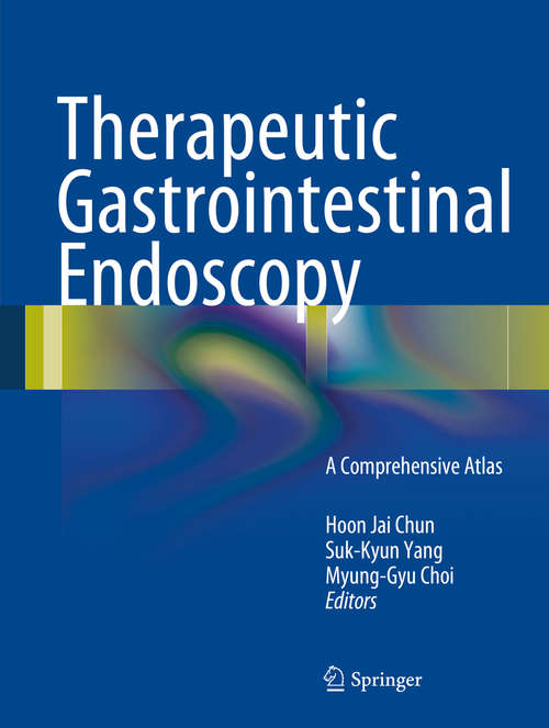 Book cover of Therapeutic Gastrointestinal Endoscopy: A Comprehensive Atlas (1st ed. 2015)