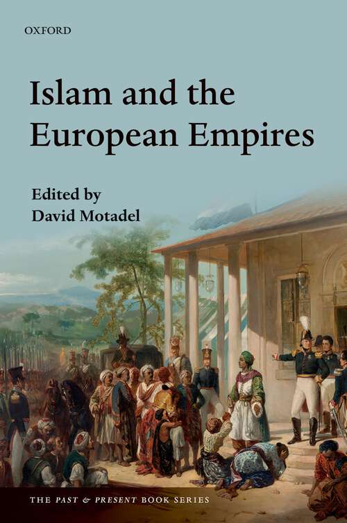 Book cover of Islam and the European Empires (The\past And Present Book Ser.)