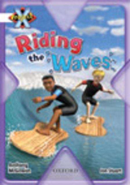 Book cover of Project X, Book Band 10, White, Journeys and Going Places: Riding the Waves (PDF)