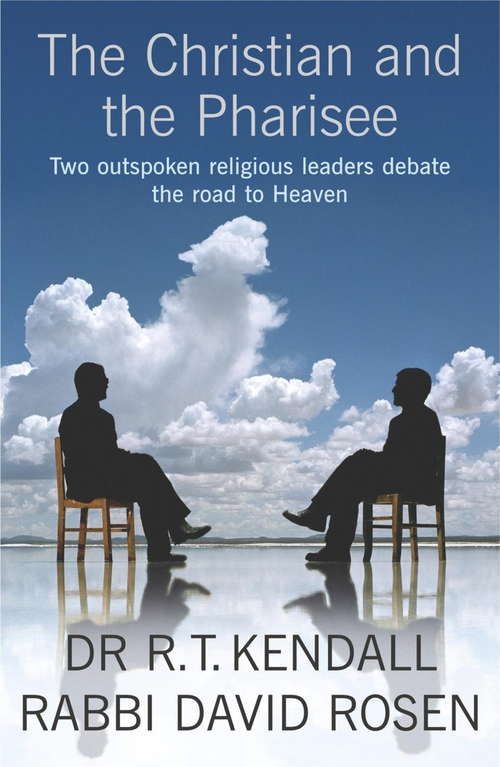 Book cover of The Christian and the Pharisee: Two Outspoken Religious Leaders Debate the Road to Heaven