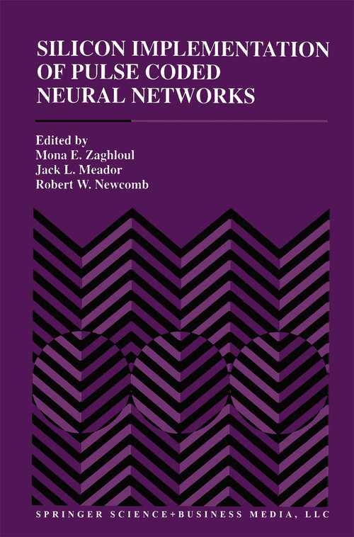 Book cover of Silicon Implementation of Pulse Coded Neural Networks (1994) (The Springer International Series in Engineering and Computer Science #266)
